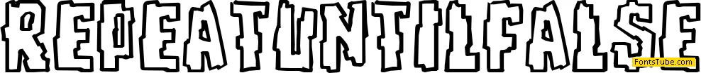 Repeat Until False Font