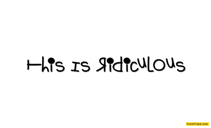 This Is Ridiculous Font