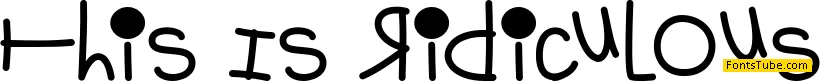 This Is Ridiculous Font