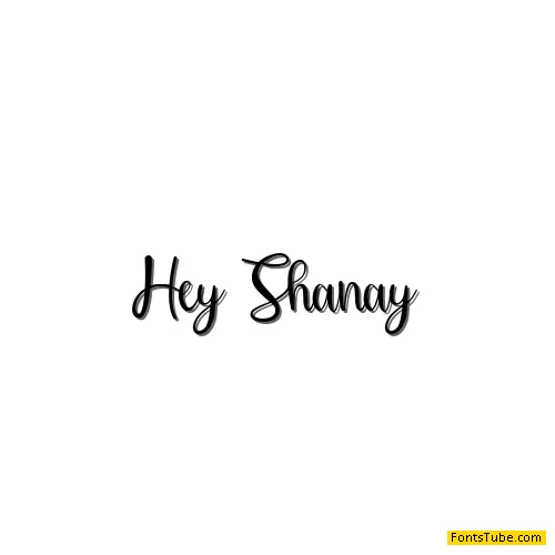 Hey Shanay