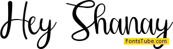 Hey Shanay