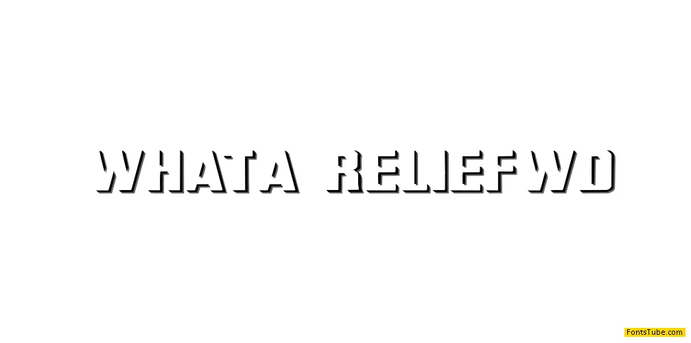 WhatA-Relief Font Family