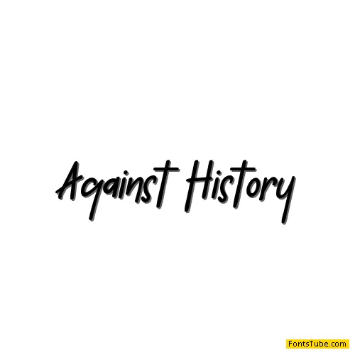 Against History