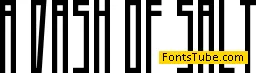 A Dash of Salt Font