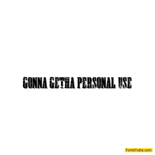 GONNA GETHA PERSONAL USE Font
