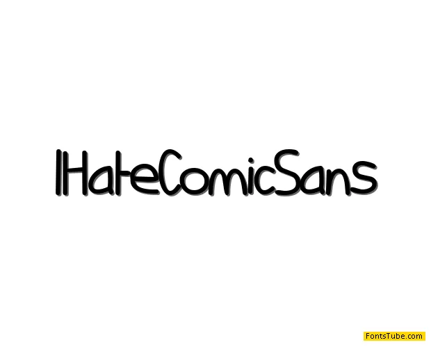 I hate Comic Sans Font