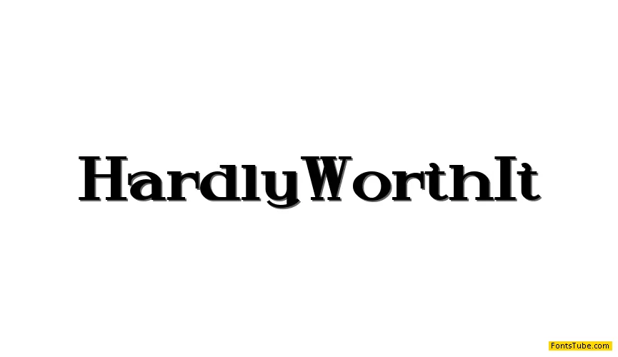 Hardly Worthit Font