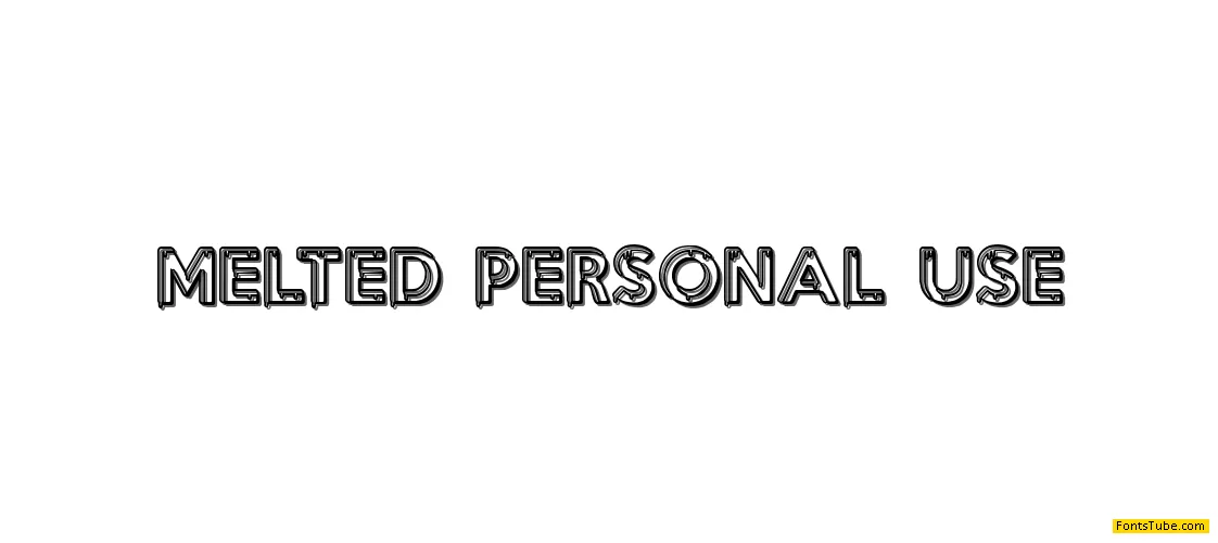 MELTED PERSONAL USE Font