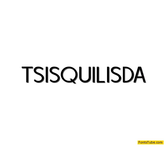 TSISQUILISDA Font