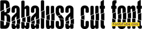 Babalusa Cut Font