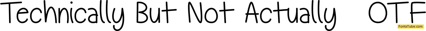 Technically But Not Actually Font