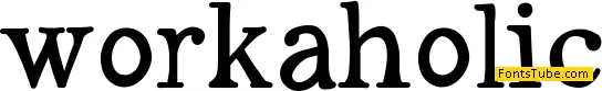 Workaholic Font