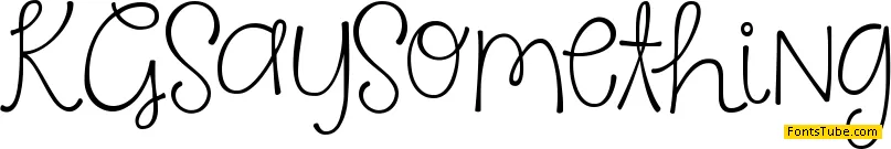 KG Say Something Font