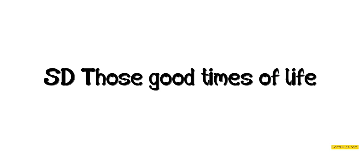 SD Those good times of life Font