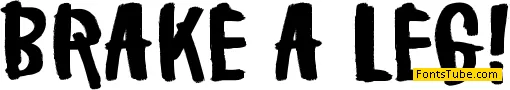 Brake a leg! Font