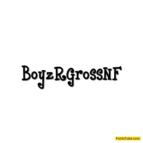 Boyz R Gross NF Font Family