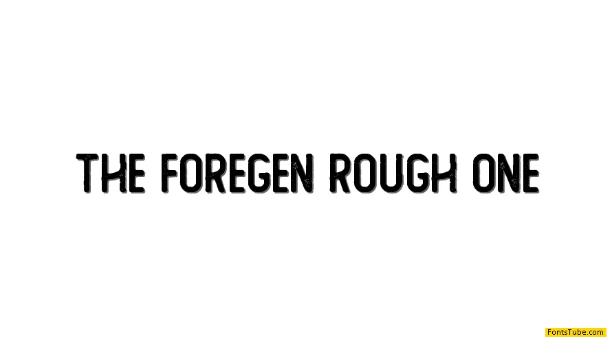The Foregen Rough One Font
