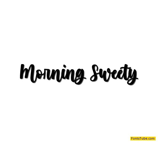 Morning Sweety