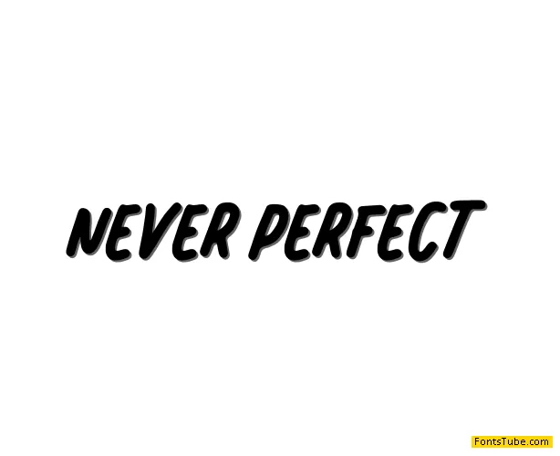 Never Perfect