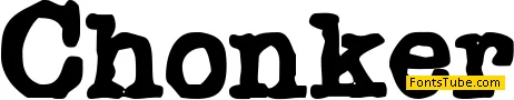Chonker Font