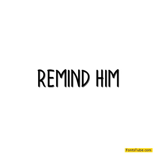 Remind Him Font
