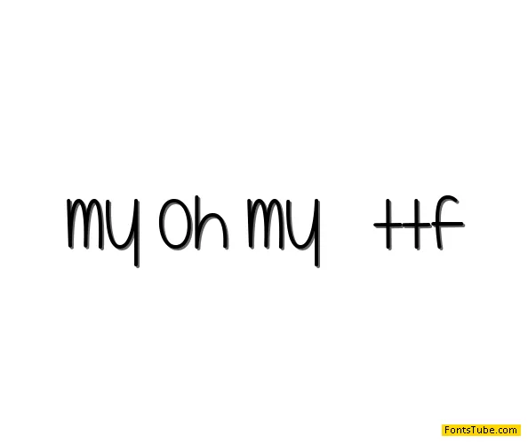 My Oh My Font