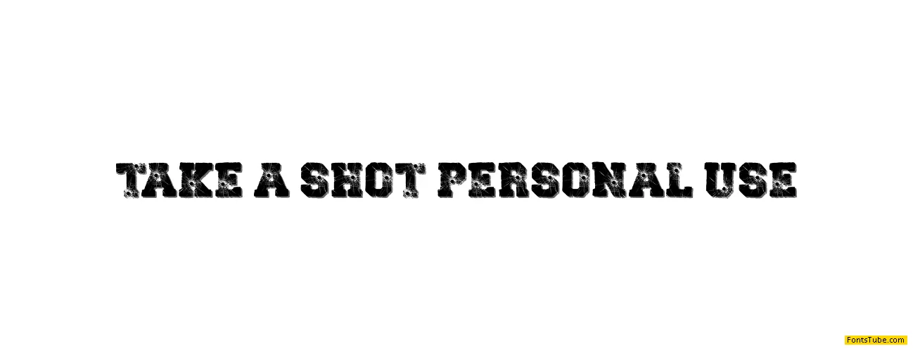 TAKE A SHOT PERSONAL USE Font