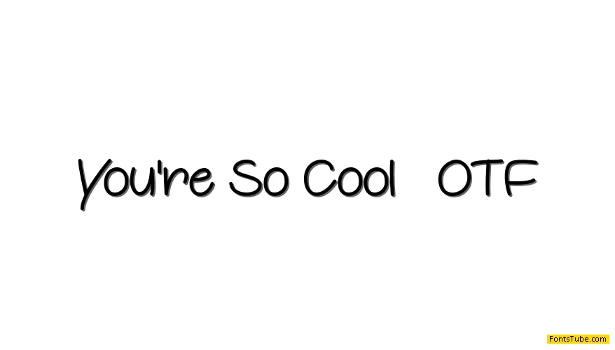Youre So Cool Font