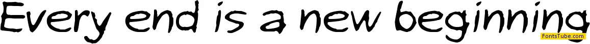 Every end is a new beginning Font