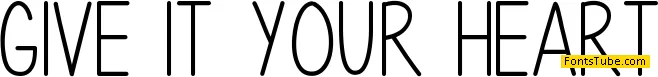 Give It Your Heart Font