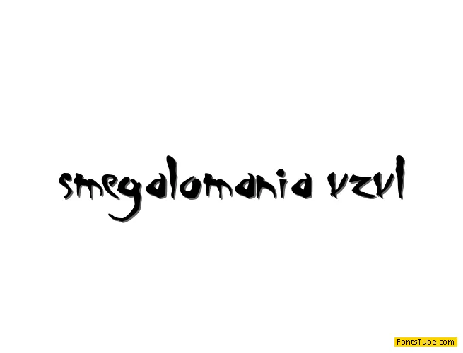 Smegalomania