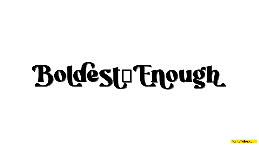 Boldest Enough Font
