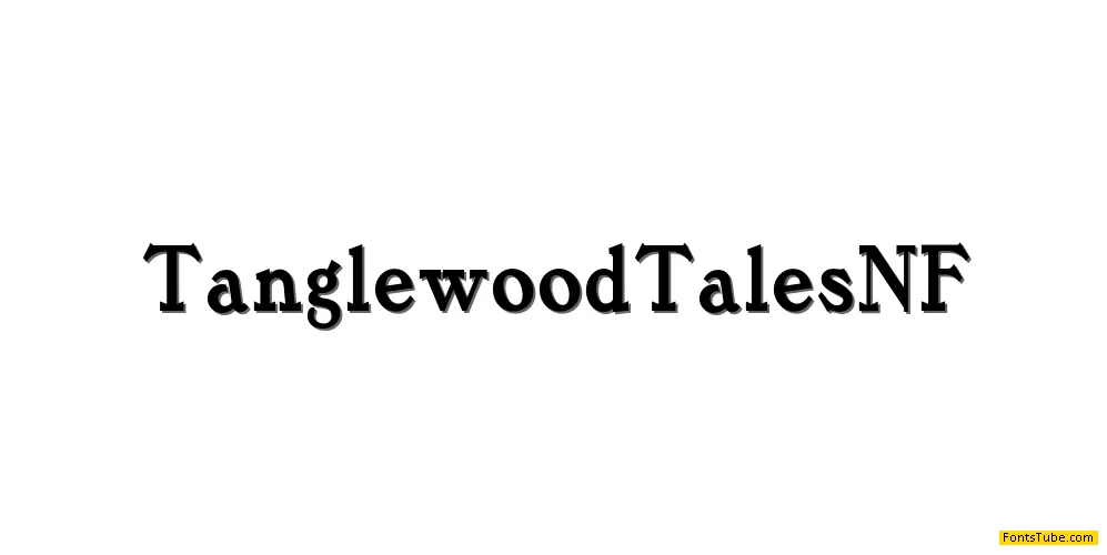 Tanglewood Tales NF Font