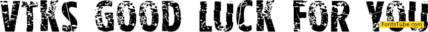 Vtks good luck for you Font
