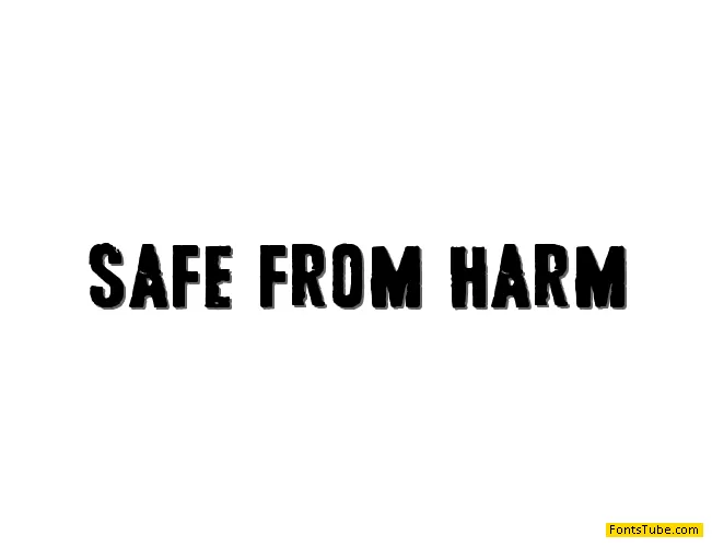 Safe from harm Font