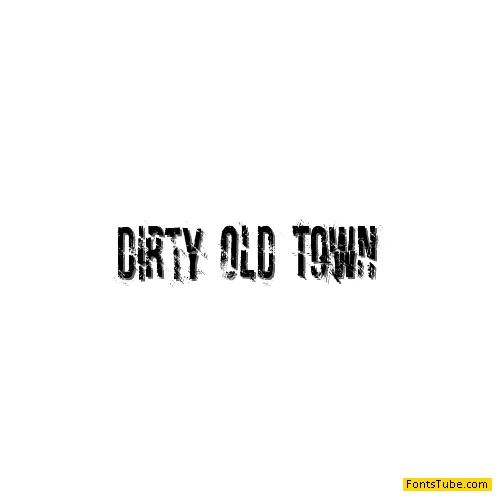 Dirty Old Town Font