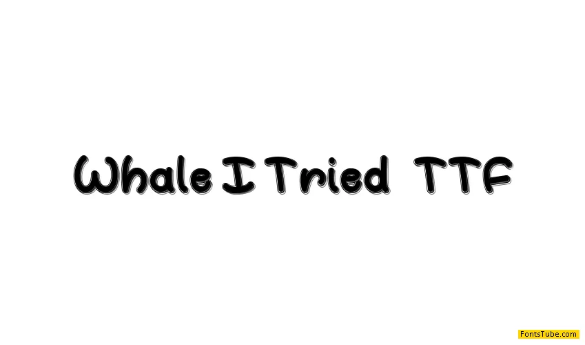 Whale I Tried Font