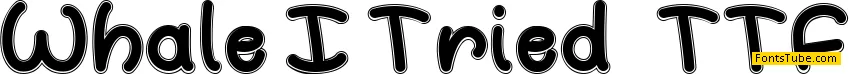 Whale I Tried Font