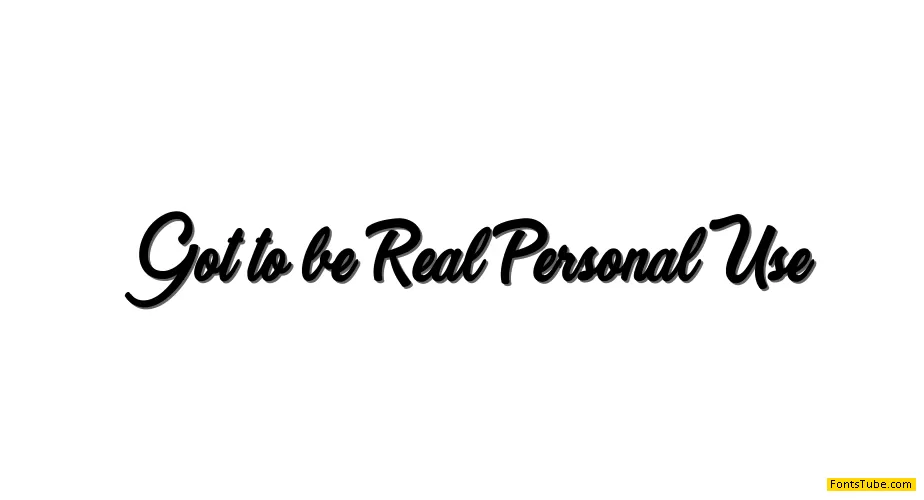 Got to be Real Personal Use Font