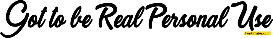 Got to be Real Personal Use Font