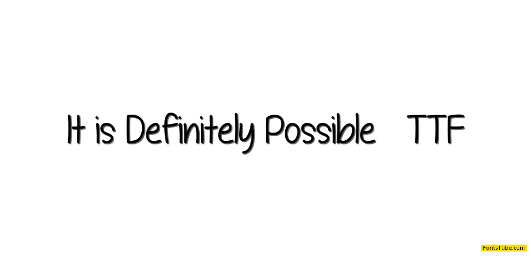 It is Definitely Possible Font