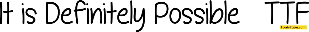 It is Definitely Possible Font