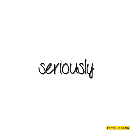 Seriously Font