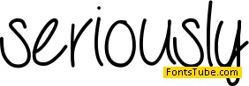 Seriously Font