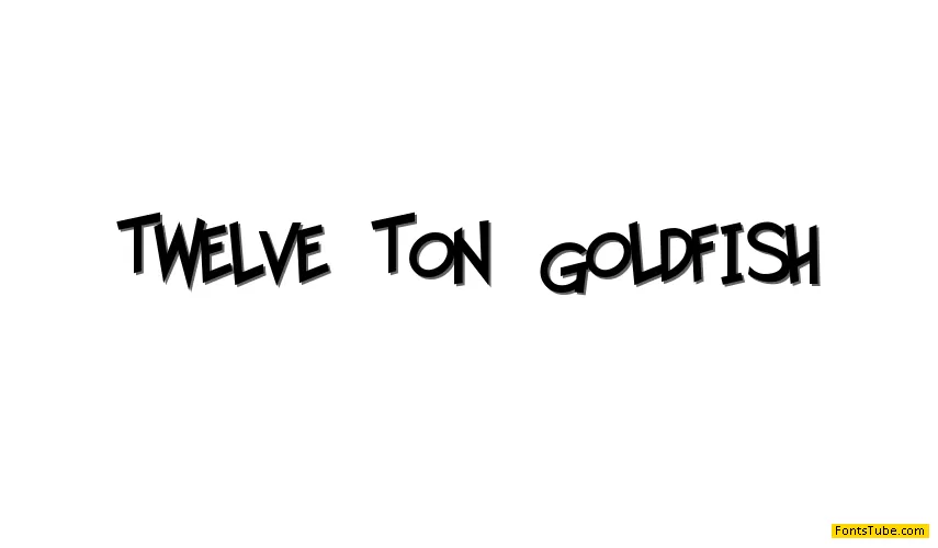 Twelve Ton Goldfish Font