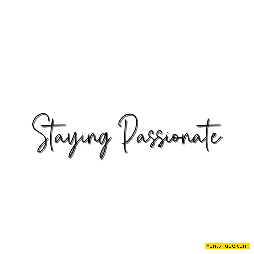 Staying Passionate