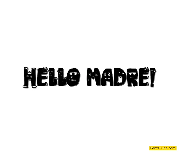 Hello Madre!