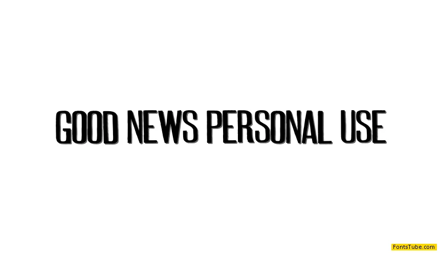 GOOD NEWS PERSONAL USE Font