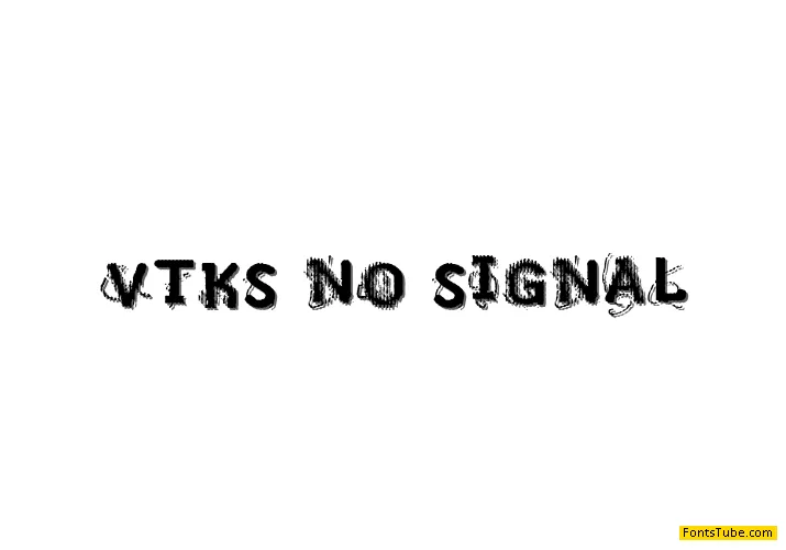 VTKS NO SIGNAL Font