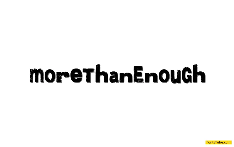 More than Enough Font